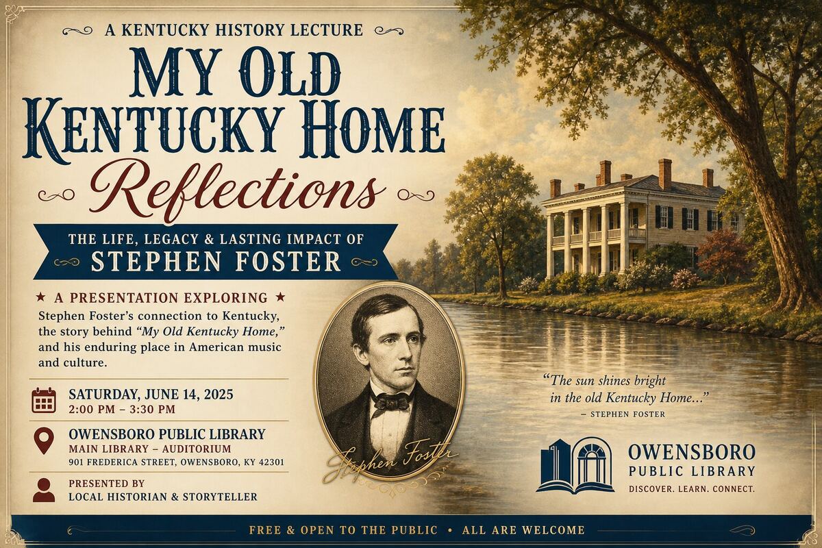 My Old Kentucky Home: Reflections of the place, Stephen Collins Foster, and the state song